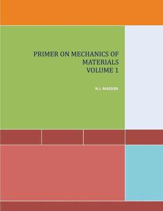 Primer on Mechanics of Materials Volume I