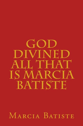 God Divined All that is Marcia Batiste