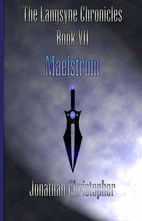 The Langsyne Chronicles Book VII Maelstrom