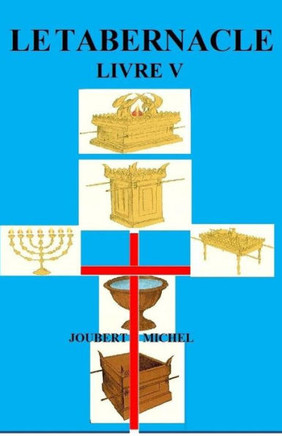 Le Tabernacle: Source d'Interpretation Biblique
