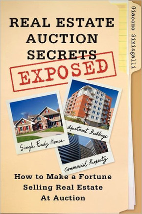 Real Estate Auction Secrets Exposed: How To Make A Fortune Selling Real Estate at Auction