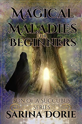 Magical Maladies for Beginners: Lucifer Thatchs Education of Witchery (Son of a Succubus)