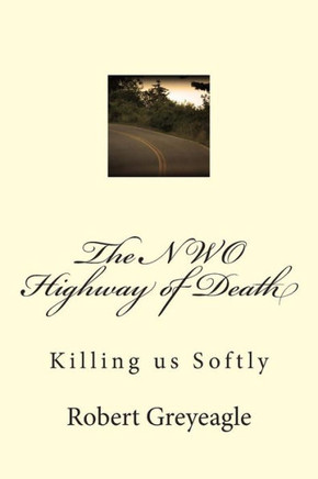 The NWO Highway of Death: Killing us Softly