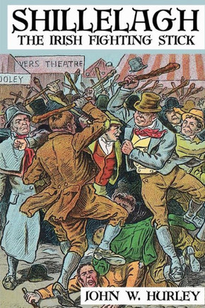 Shillelagh: The Irish Fighting Stick