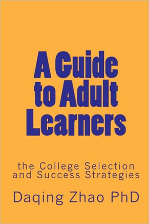 A Guide to Adult Learners: the College Selection and Success Strategies