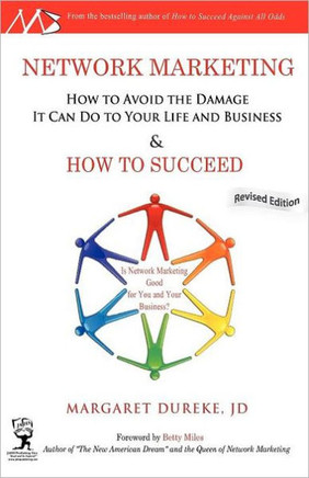 Network Marketing: How to Avoid the Damage It Can Do to Your Life and Business and How to SUCCEED! New Revised Edition