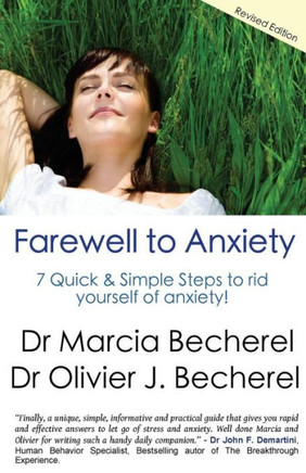 Farewell to Anxiety: 7 Quick & Simple Steps to rid yourself of anxiety!