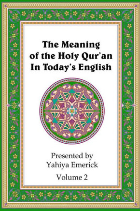 The Meaning of the Holy Qur'an in Today's English: Volume 2