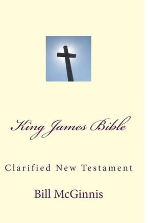 King James Bible: Clarified New Testament