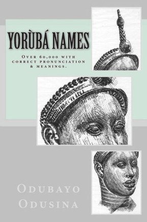 Yor????Names: (Over 60,000 with correct pronunciation & meanings.)