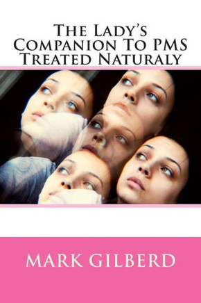 The Lady's Companion To PMS Treated Naturaly