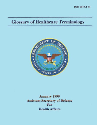 Glossary of Healthcare Terminology (DoD 6015.1-M)