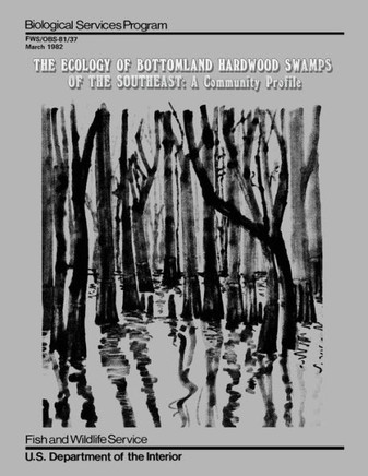 The Ecology of Bottomland Hardwood Swamps of the Southeast: A Community Profile