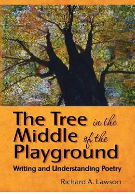 The Tree in the Middle of the Playground: Writing and Understanding Poetry