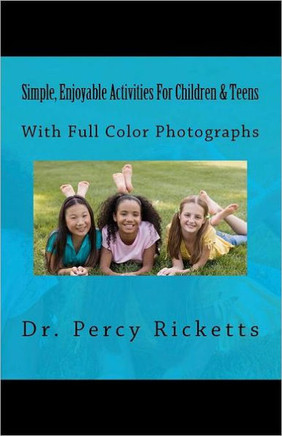 Simple, Enjoyable Activities For Children & Teens: With Full Color Photographs