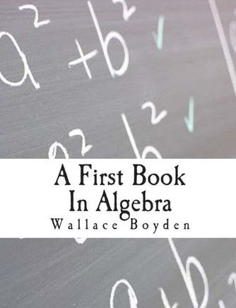 A First Book In Algebra - 9781456589776