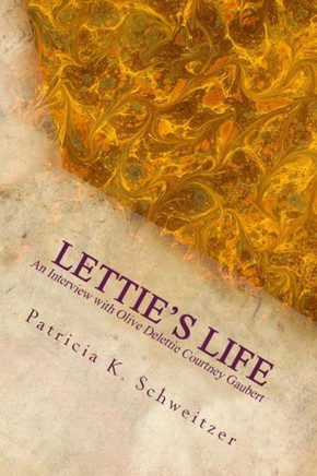 Lettie's Life: An interview with Olive Delettie Courtney Gaubert