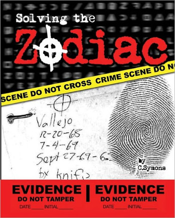 Solving the Zodiac: The Zodiac Killer Case Files