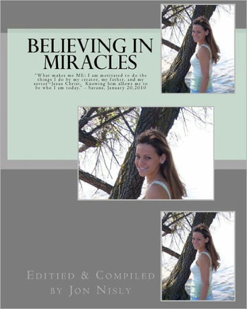 Believing in Miracles: ""What makes me ME: I am motivated to do the things I do by my creator, my father, and my savior Jesus Christ. Knowing