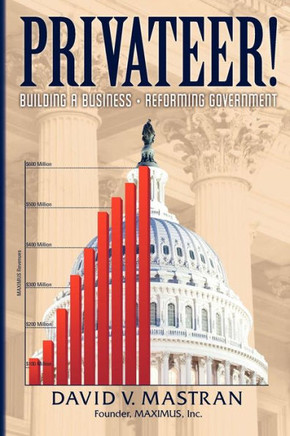 Privateer!: Building A Business, Reforming Government