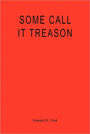 Some Call it Treason