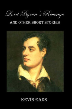Lord Byron's Revenge: and other short stories