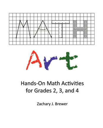 Math Art: Hands-On Math Activities for Grades 2, 3, and 4