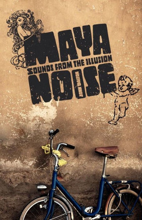 Maya Noise: Sounds from the illusion