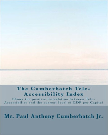 The Cumberbatch Tele-Accessibility Index: Shows the positive Correlation between Tele-Accessibility and the current level of GDP per Capita!