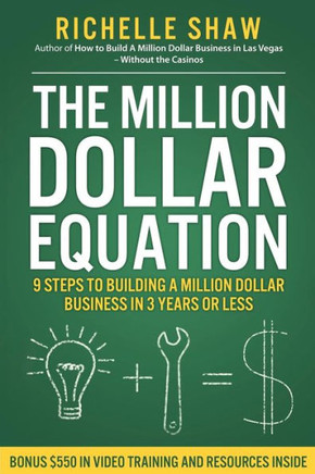 The Million Dollar Equation: How to build a million dollar business in 3 years or less