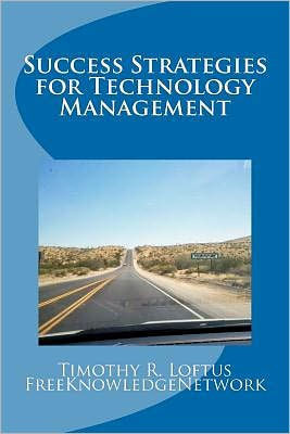 Success Strategies for Technology Management: An IT Leadership Primer