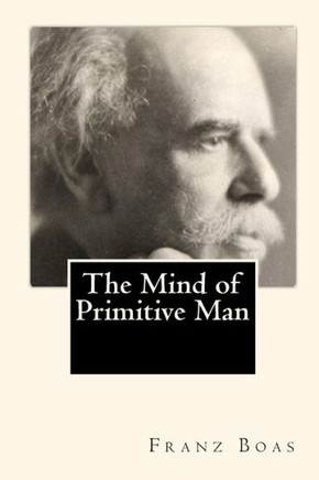 The Mind of Primitive Man - 9781451546996