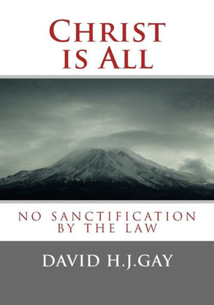 Christ is All: No Sanctification by the Law