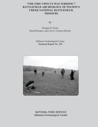 ""The Fire Upon Us Was Terrific: "" Battlefield Archeology of Wilson's Creek National Battlefield, Missouri