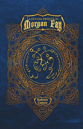 La primera profecia de Morgan Fay (Spanish Edition)