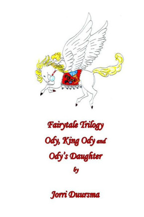 Fairytale Trilogy: Ody, King Ody and Ody's Daughter