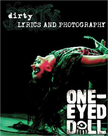 Dirty: Lyrics and Photography: Lyrics by Kimberly Freeman to the album, ""Dirty"" and concert photos of the rock band One-Eyed
