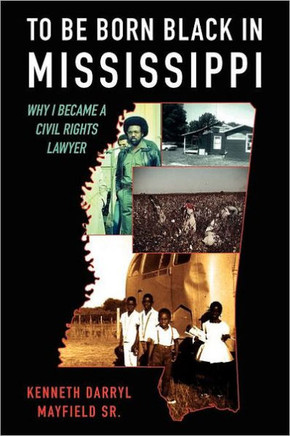 To Be Born Black in Mississippi: Why I became a Civil Rights Lawyer