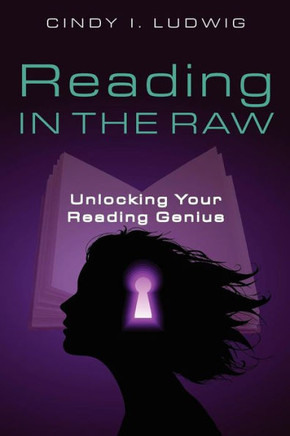 Reading in the Raw: Unlocking Your Reading Genius