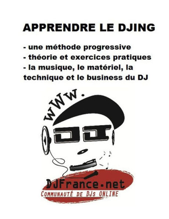 Apprendre le DJing: S'entra??er pour devenir DJ et savoir mixer.
