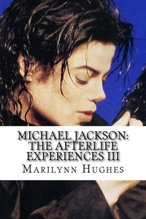 Michael Jackson: The Afterlife Experiences III: The Confessions of Michael Jackson