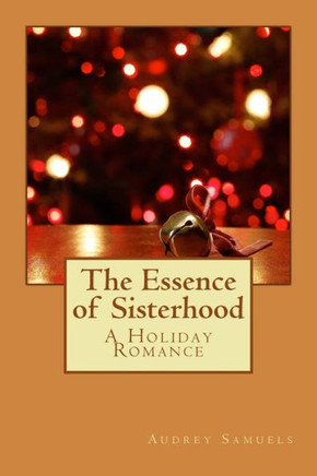 The Essence of Sisterhood: The Essence of Sisterhood