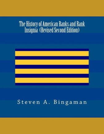 The History of American Ranks and Rank Insignia (Second Edition)