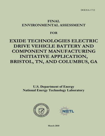 Final Environmental Assessment for Exide Technologies Electric Drive Vehicle Battery and Component Manufacturing Initiative Application, Bristol, TN,