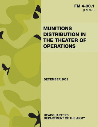 Munitions Distribution in the Theater of Operations (FM 4-30.1)