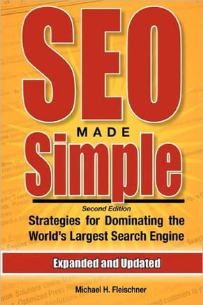 SEO Made Simple (Second Edition): Strategies For Dominating The World's Largest Search Engine