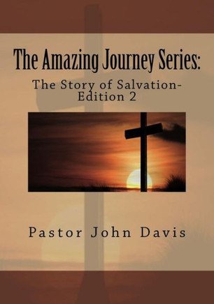 The Amazing Journey Series: : The Story of Salvation