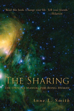 The Sharing: The Owner's Manual for Being Human