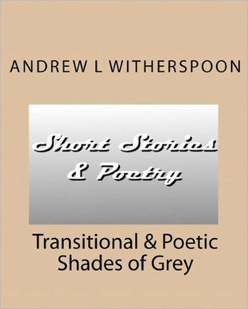 Transitional & Poetic Shades of Grey