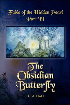 Fable of the Hidden Pearl Part II, The Obsidian Butterfly: The Obsidian Butterfly